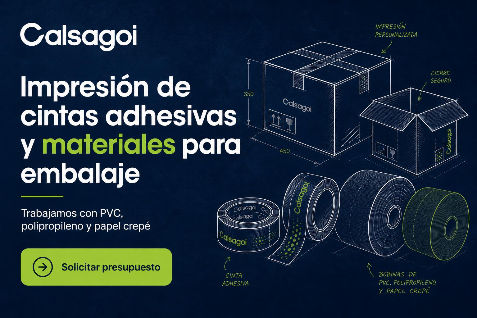 Calsagoi — Impresión de cintas adhesivas y material de embalaje desde 1996. PVC, polipropileno, papel crepé y kraft, cintas de flejado y film estirable manual.